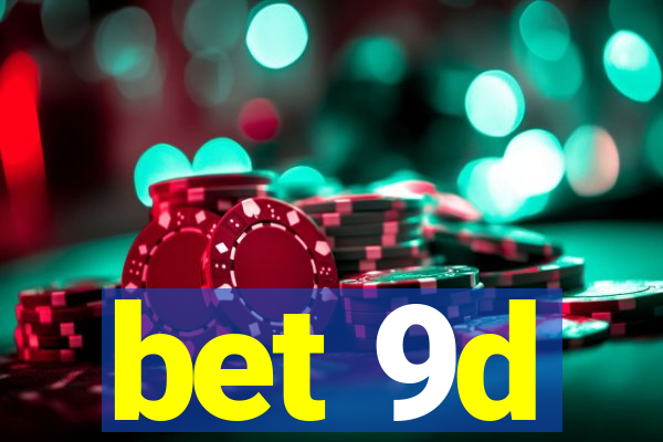 bet 9d